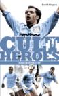 Manchester City Cult Heroes : City's Greatest Icons - eBook