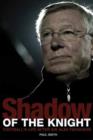Shadow of the Knight : Following in the Footsteps of Sir Alex Ferguson - eBook