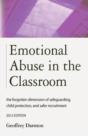 Emotional Abuse in the Classroom : The Forgotten Dimension of Safeguarding, Child Protection, and Safer Recruitment - Book