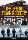 The Great Train Robbery and Most Infamous British Crimes - Book