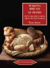 Making Bread at Home : Fifty Recipes from Around the World - Book