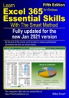 Learn Excel 365 Essential Skills with The Smart Method : Fifth Edition: updated for the Jan 2021 Semi-Annual version 2008 - Book