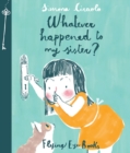 Whatever Happened to My Sister - Book