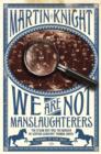 We Are Not Manslaughterers - eBook