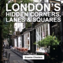 London's Hidden Corners, Lanes & Squares - Book