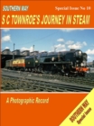 Southern Way - Special Issue No 10 : SC Townroe's Journey in Steam Special issue no. 10 - Book