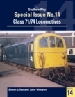 The Southern Way Special Issue No. 14 : Class 71/74 Locomotives - Book