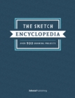 The Sketch Encyclopedia : Over 1,000 Drawing Projects - Book