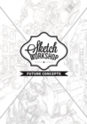 Sketch Workshop: Future Concepts - Book