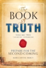 The Book of Truth : The Second Coming 7 January 2012 to 4 September 2012 Vol 2 - Book