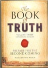 The Book of Truth : The Second Coming Volume 3. 5 September 2012 to 6 June 2013 - Book