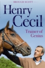 Henry Cecil : Trainer of Genius - Book