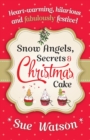 Snow Angels, Secrets and Christmas Cake - Book