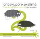 Once-Upon-a-Slime, a Garden Tale About Max and... Two Woodlice - Book