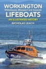 Workington Lifeboats : An Illustrated History of Cumbrian Lifeboats at Whitehaven, Maryport, Seascale and Workington - Book