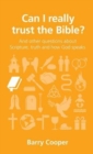 Can I really trust the Bible? : and other questions about Scripture, truth and how God speaks - Book