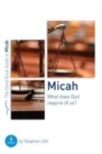 Micah: What Does God Require of Us? : Six Studies for Groups or Individuals - Book