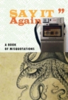 Say It Again : A Book of Misquotations - Book