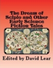 The Dream of Scipio and the Other Early Science Fiction Tales - Book