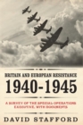 Britain and European Resistance 1940-1945 : A Survey of the Special Operations Executive, with Documents - Book