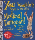You Wouldn't Want To Be In A Medieval Dungeon! - Book