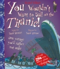 You Wouldn't Want To Sail On The Titanic! - Book