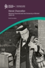 Heroic Chancellor: Winston Churchill and the University of Bristol, 1929 to 1965 - Book