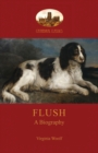 Flush : A Biography; with Elizabeth Barrett-Browning's Poem (Aziloth Books) - Book