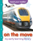 My Early Learning Library: On the Move - Book