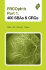 FRCOphth Part 1: 400 SBAs and CRQs - Book