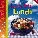 Let's Eat Lunch : Sparklers - Food We Eat - Book