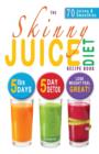 The Skinny Juice Diet Recipe Book : 5lbs, 5 Days. the Ultimate Kick-Start Diet and Detox Plan to Lose Weight & Feel Great! - Book