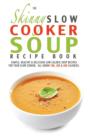 The Skinny Slow Cooker Soup Recipe Book - Book