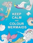 Keep Calm and Colour Mermaids - Book