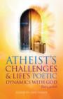 Atheists' Challenges and Life's Poetic Dynamics with God : Read If You Dare! - Book