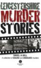 Leicestershire Murder Stories - Book