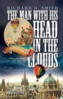 Man with His Head in the Clouds : James Sadler: the First Englishman to Fly - Book