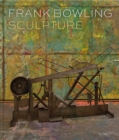 Frank Bowling: Sculpture - Book