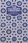 The Culinary Crescent : A History of Middle Eastern Cuisine - Book