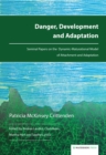 Danger, Development and Adaptation : Seminal Papers on the Dynamic-Maturational Model of Attachment and Adaptation - Book