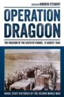 Operation Dragoon : The Invasion of the South of France, 15 August 1944 - Book