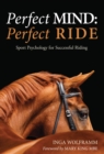 Perfect Mind: Perfect Ride : Sport Psychology for Successful Riding - Book