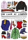 The Look Of London : An Illustrated Guide to the City's Most Influential Fashion - Book
