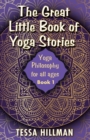 The Great Little Book of Yoga Stories : Yoga Philosophy for All Ages - Book 1 - Book