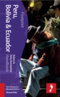 Peru, Bolivia, Ecuador Footprint Handbook - Book