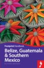 Belize Guatemala & Southern Mexico - Book