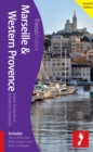 Marseille & Western Provence, 2nd edition : Includes Aix-en-Provence, Arles, Avignon, Les Baux, Camargue - eBook