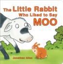 The Little Rabbit Who Liked to Say Moo - Book
