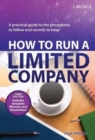 How to Run a Limited Company : A Practical Guide to the Procedures to Follow and Records to Keep - Book