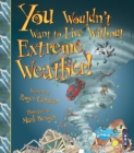 You Wouldn't Want To Live Without Extreme Weather! - Book